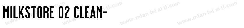 Milkstore 02 Clean字体转换